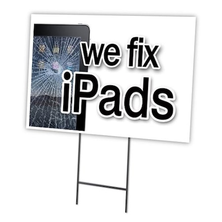 Signmission We Fix Ipads Yard Sign & Stake outdoor plastic coroplast window, C-1216-DS-We Fix Ipads C-1216-DS-We Fix Ipads